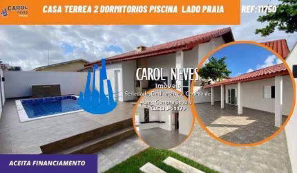 CASA TERREA 2 DORMITORIOS PISCINA LADO PISTA FINANCIAMENTO ITANHAEM
