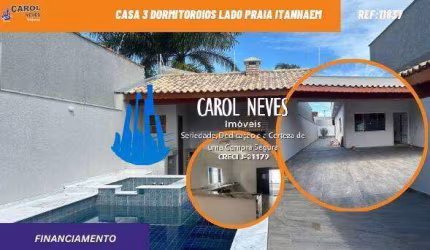 CASA 3 DORMITORIOS PISCINA LADO PRAIA FINANCIAMENTO BANCARIO  ITANHAEM