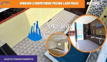 SOBRADO 2 DORMITORIOS PISCINA LADO PRAIA FINANCIAMENTO  BANCARIO ITANHAEM