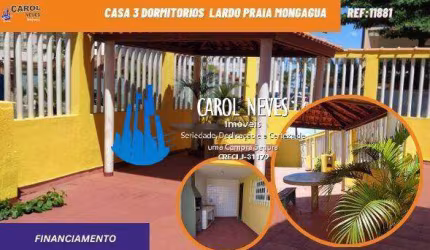 CASA 3 DORMITORIOS CHURRASQUEIRA LADO PRAIA FINANCIAMENTO MONGAGUA
