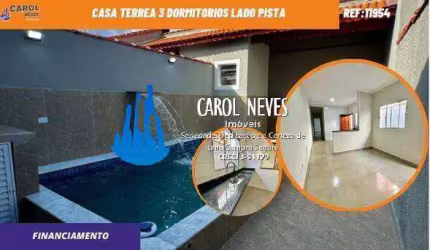 CASA TERREA 3 DORMITORIOS PISCINA LADO PISTA FINANCIAMENTO MONGAGUA