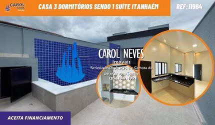 CASA NOVA 3 DORMITORIOS 1 SUITE PISCINA FINANCIAMENTO LADO PRAIA ITANHAEM