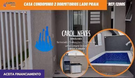 CASA CONDOMINIO 2 DORMITORIOS LADO PRAIA FINANCIAMENTO ITANHAEM