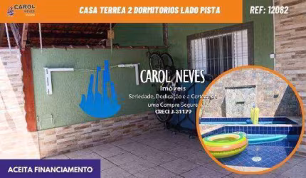 CASA TERREA 2 DORMITORIOS LADO PISTA FINANCIAMENTO MONGAGUA