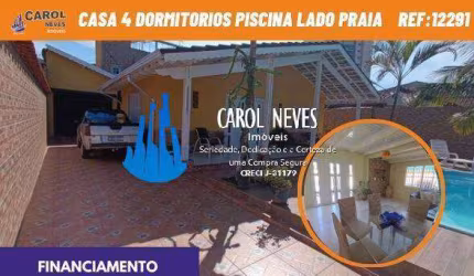 CASA 4 DORMITORIOS PISCINA + EDICÚLA LADO PRAIA FINANCIAMENTO BANCARIO