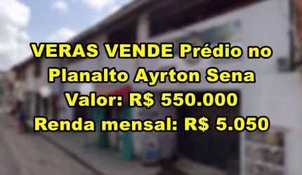 VERAS VENDE Prédio inteiro no Planalto Ayrton Sena - Fortaleza-CE