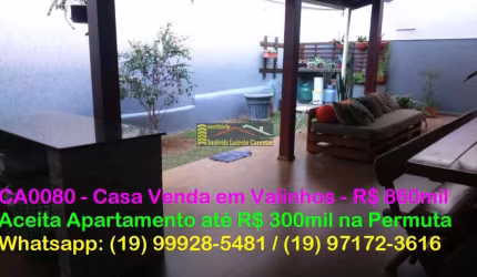 Casa Venda em Valinhos SP, 3 dorms (1 suite), espaço gourmet - R$ 860mil Aceita até R$ 300mil em Permuta Apartamento