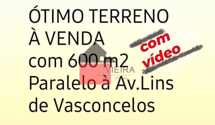 ÓTIMO TERRENO À VENDA 
com 600 m2, rua paralela à Av.Lins de Vasconcelos, São Paulo, SP