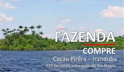 Fazenda à venda, Cacau Pirêra – Iranduba, 279 hectares, margem do Rio Negro – Amazonas
