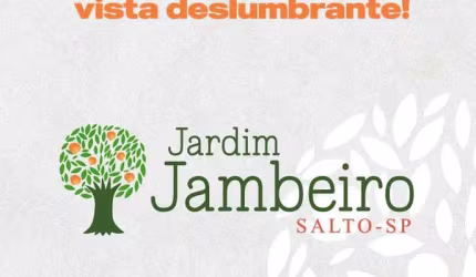 JARDIM JAMBEIRO - Salto/SP - PRÉ-LANÇAMENTO EXCLUSIVO!
