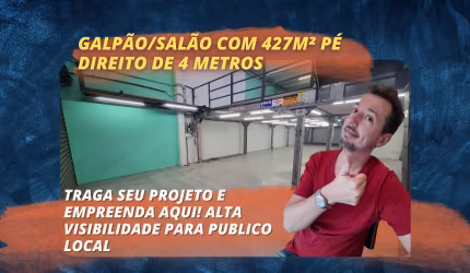 Galpão/Salão - com 426m², pé direito alto e alta visibilidade comercial