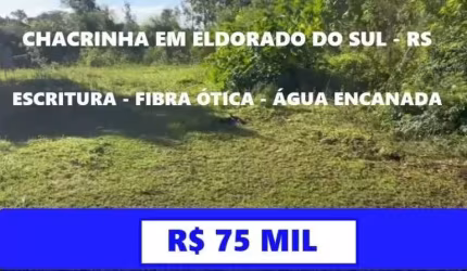 [121742] CHACRINHA EM ELDORADO DO SUL RS COM ESCRITURA LUZ POÇO ARTESIANO E FIBRA ÓTICA