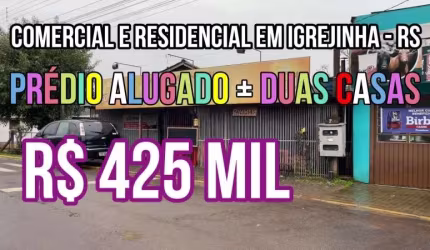 118577 PRÉDIO COMERCIAL ALUGADO MAIS DUAS CASAS EM IGREJINHA, RUA ASFALTADA, FIBRA ÓTICA