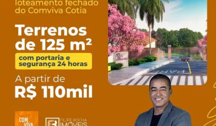 Terrenos em Cotia divisa com Itapevi Bairro Roselandia 125 metros Loteamento ComViva HARMONIA