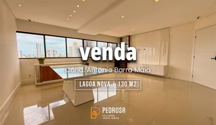 Apto com 130 m2 - 3 suítes - Antonio Barra Maia Lagoa Nova - 3 vagas - Reformado - Financiável