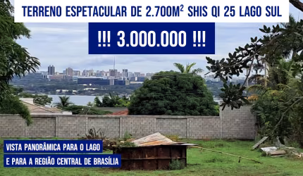 Terreno 2.700m² SHIS QI 25 Lago Sul  !!! 3.000.000 !!!