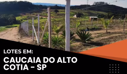 LOTE DE 500M² EM CAUCAIA DO ALTO, COTIA – ENTRADA FACILITADA E PARCELAMENTO EM ATÉ 60X!