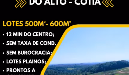 OPORTUNIDADE DE INVESTIMENTO: LOTE DE 500M² - 600M² EM CAUCAIA DO ALTO, COTIA – ENTRADA DE R$19.999,99.