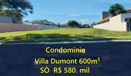 Terreno Condomínio Vila Dumont 600m2 plano