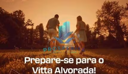 Condominio Vitta Alvorada - Terrenos  Condomínio VITTA ALVORADA (Lançamento )