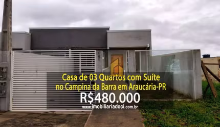 Casa com 03 Quartos no Campina da Barra em Araucária-PR  - A venda por R$ 480.000,00