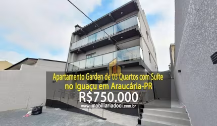 Apartamento Garden de 03 Quartos com Suíte no Iguaçu em Araucária-PR - A venda por R$ 750.000,00