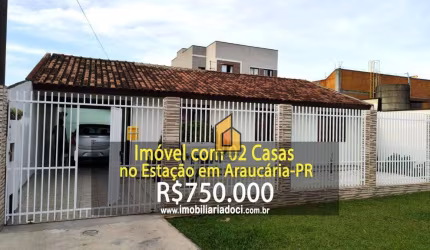 Imóvel com 02 Casas no Estação em Araucária-PR  - A venda por R$750.000,00