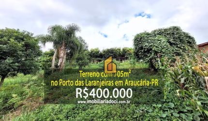 Terreno com 705m² no Porto das Laranjeiras em Araucária-PR  - A venda por R$400,000,00
