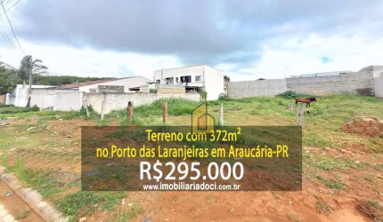 Terreno com 372m² no Porto das Laranjeiras em Araucária-PR  - A venda por R$295.000,00
