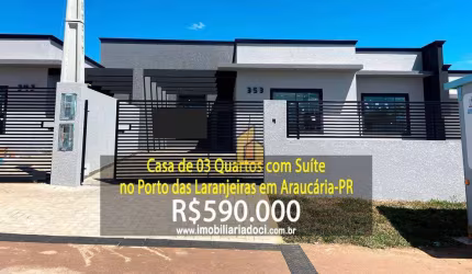 Casa com 03 Quartos no Porto das Laranjeiras em Araucária-PR  - A venda por R$590.000,00
