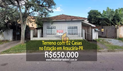 Terreno com 02 Casas no Estação em Araucária-PR  - A venda por R$650.000,00