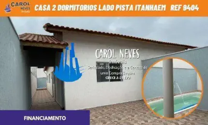 CASA NOVA 2 DORMITÓRIOS 1 SUÍTE LADO PISTA FINANCIAMENTO BANCÁRIO ITANHAÉM