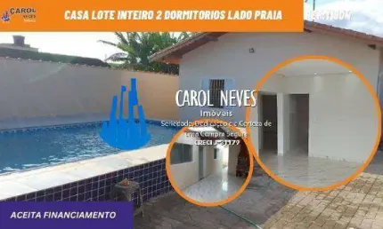 CASA LOTE INTEIRO 2 DORMITORIOS PISCINA LADO PISTA FINANCIAMENTO ITANHAEM