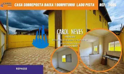 Casa sobreposta baixa 1 dormitorio repasse lado pista itanhaem