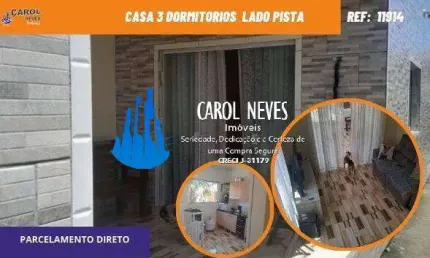 CASA 3 DORMITORIOS PARCELAMENTO DIRETO LADO PISTA MONGAGUA