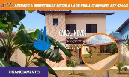 SOBRADO EDICULA 4 DORMITORIOS 3 SUITE LADO PRAIA FINANCIAMENTO ITANHÁEM
