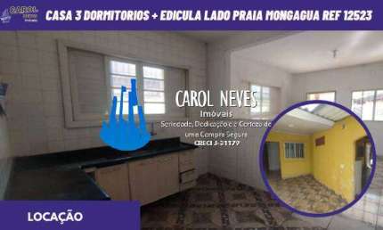 CASA LOCACAO 3 DORMITORIOS + EDICULA LADO PRAIA MONGAGUA