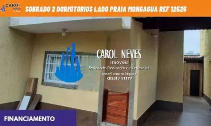 SOBRADO 2 DORMITORIOS LADO PRAIA FINANCIAMENTO BANCARIO MONGAGUA