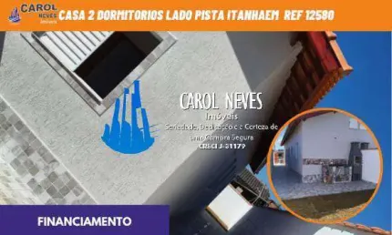 CASA 2 DORMITORIOS LADO PISTA FINANCIAMENTO BANCARIO ITANHAEM