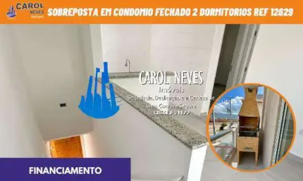 Sobreposta em condomio fechado 2 dormitorios financiamento praia grande
