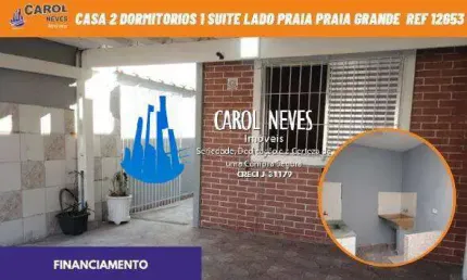 CASA 2 DORMITORIOS 1 SUITE LADO PRAIA FINANCIAMENTO PRAIA GRANDE