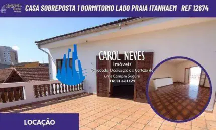 CASA SOBREPOSTA 1 DORMITORIO LADO PRAIA LOCAÇÃO ITANHAEM
