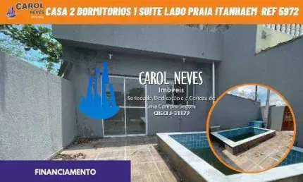 CASA NOVA 2 DORMITÓRIOS 1 SUÍTE LADO PRAIA FINANCIAMENTO BANCÁRIO ITANHAÉM