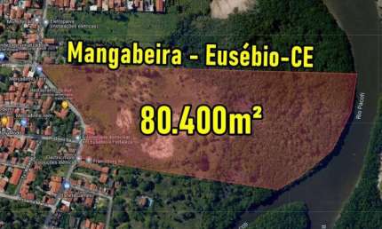 VERAS VENDE TERRENO 80.400m² NA MANGABEIRA - EUSÉBIO - CE