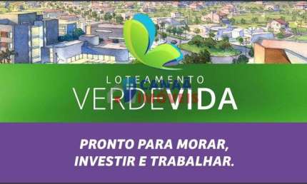 Lotes 250m² bairro verde vida c/documentação grátis* e 5% de desconto à vista