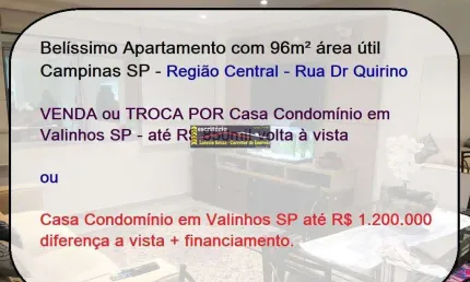 Apartamento VENDA em Campinas SP, Região Central, TROCA POR Casa Condomínio em Valinhos SP até R$ 850mil volta diferença