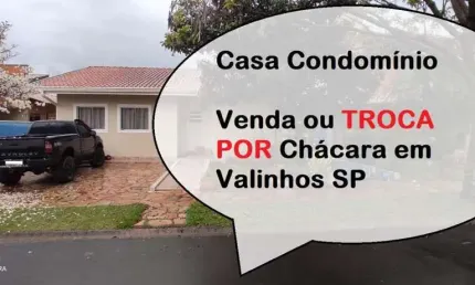 Casa Condomínio à Venda em Valinhos SP, Residencial Terras do Caribe, Venda ou Troca Por Chácara em Valinhos SP