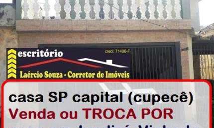 Casa à Venda em São Paulo Capital, no bairro Cupecê R$ 690mil, Vende ou Troca Por Casa em Jundiaí, Vinhedo ou Valinhos