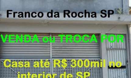 Prédio Comercial À Venda localizado na cidade de Franco da Rocha SP, Aceita permuta imóvel no Interior SP até R$ 300mil