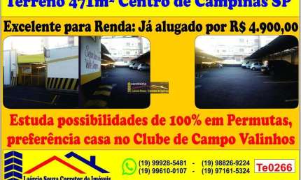 Terreno a Venda em Campinas/SP região Central com 471m¹ - R$ 1.200.000,00   Excelente para Renda - Locado por: R$ 4.900